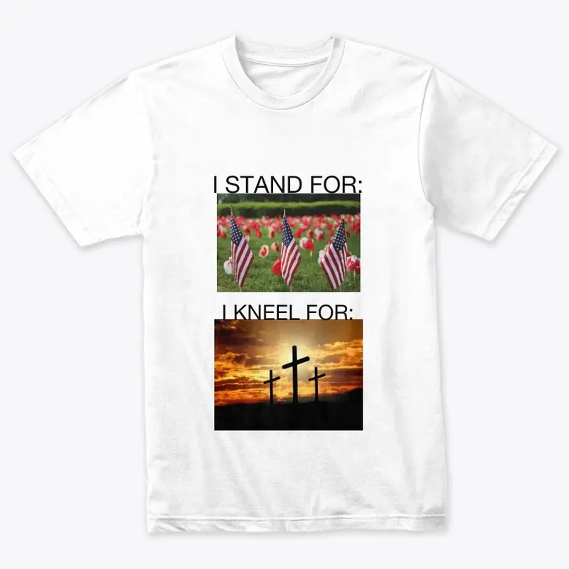 I Stand and Kneel For ...